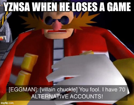 Overwatch iykyk | YZNSA WHEN HE LOSES A GAME | image tagged in eggman,sonic fandubs | made w/ Imgflip meme maker