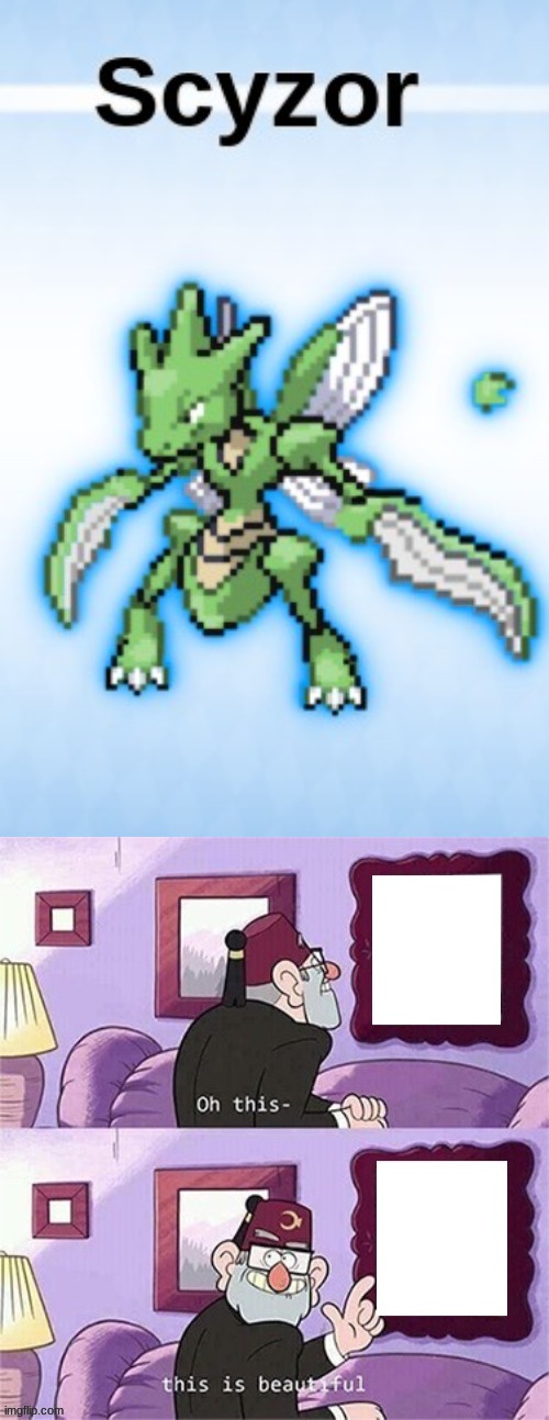 it looks like it should be scyther's split- evo | image tagged in oh this this beautiful blank template | made w/ Imgflip meme maker