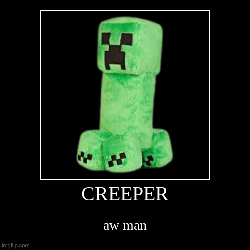 uh oh its a creeper by diamonds | image tagged in funny,demotivationals | made w/ Imgflip demotivational maker