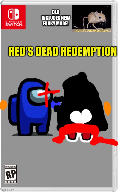 Red's Dead Redemption! Coming Out 11/32/3090! | DLC INCLUDES NEW FUNKY MODE! RED'S DEAD REDEMPTION | image tagged in nintendo switch cartridge case,red dead redemption,reds dead redemption,among us | made w/ Imgflip meme maker