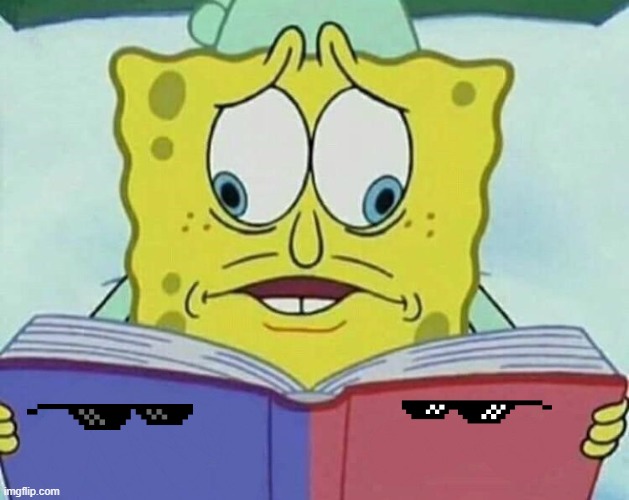 A meme with no text lol | image tagged in cross eyed spongebob,dealwithit | made w/ Imgflip meme maker