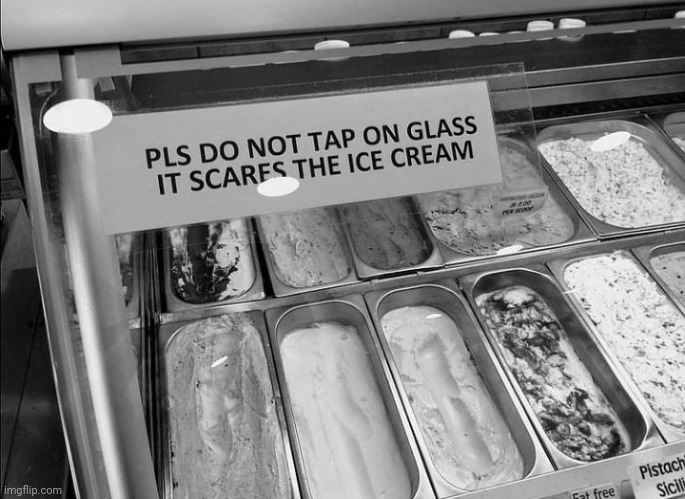 No... don't hurt the ice cream- | image tagged in stupid signs,ice cream | made w/ Imgflip meme maker