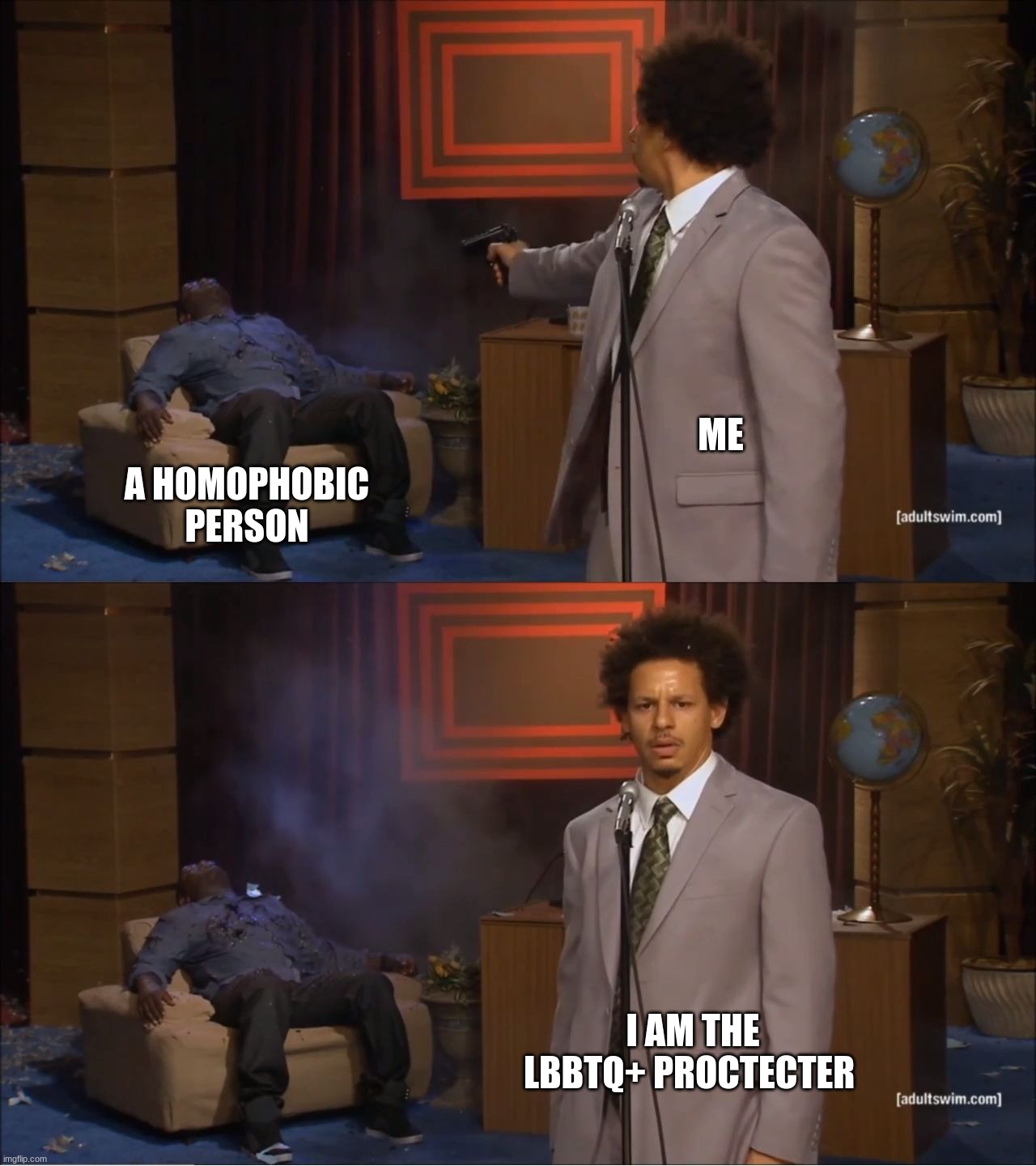 i must protect my children | ME; A HOMOPHOBIC PERSON; I AM THE LBBTQ+ PROCTECTER | image tagged in memes,who killed hannibal,lgbtq | made w/ Imgflip meme maker