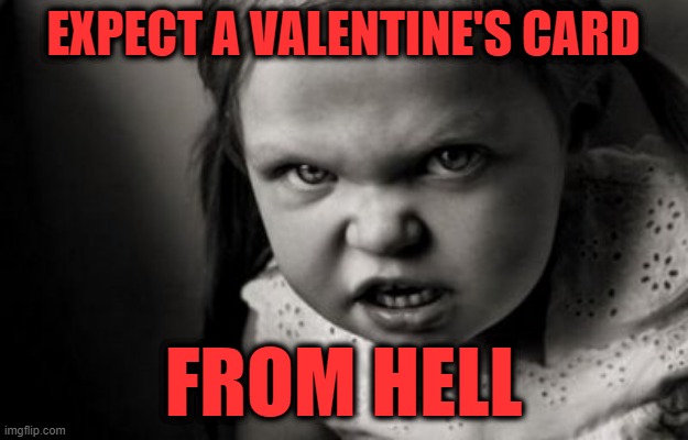 All You Need is Love | EXPECT A VALENTINE'S CARD; FROM HELL | image tagged in alice malice | made w/ Imgflip meme maker