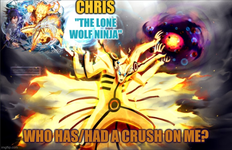 Naruto Template | WHO HAS/HAD A CRUSH ON ME? | image tagged in naruto template | made w/ Imgflip meme maker