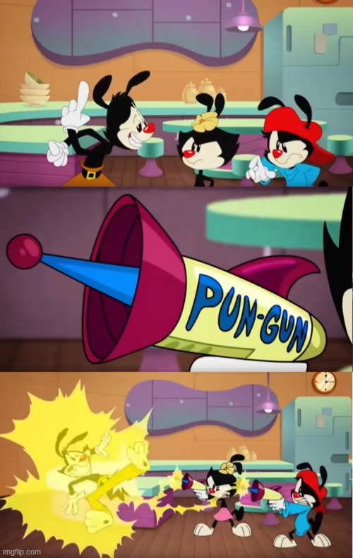 Animaniacs Pun Gun | image tagged in animaniacs pun gun | made w/ Imgflip meme maker