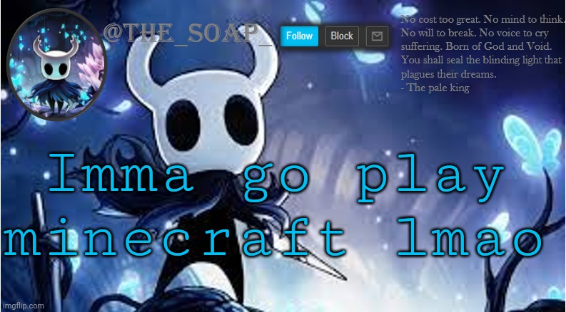 Soap | Imma go play minecraft lmao | image tagged in soap | made w/ Imgflip meme maker