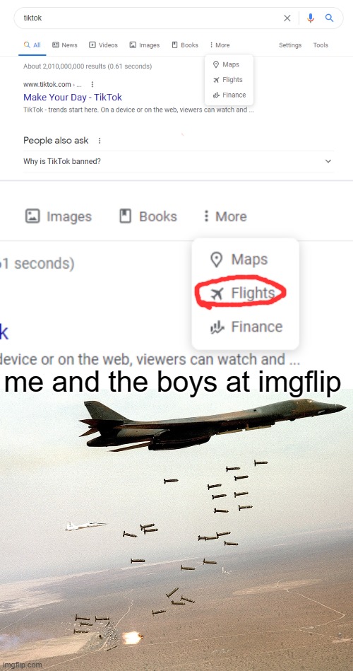 FOR IMGFLIP!!! | me and the boys at imgflip | image tagged in tik tok sucks,travel,funny,memes | made w/ Imgflip meme maker