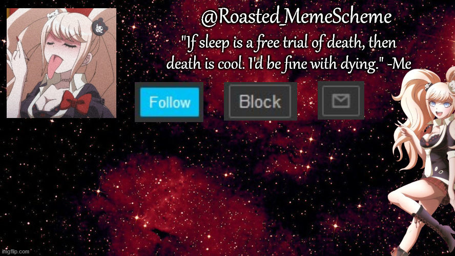 Oof_Calling's announcement template in this stream but I revamped it | @Roasted_MemeScheme; "If sleep is a free trial of death, then death is cool. I'd be fine with dying." -Me | image tagged in public service announcement | made w/ Imgflip meme maker