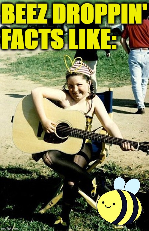 droppin' facts about etiquette | BEEZ DROPPIN' FACTS LIKE: | image tagged in blind melon bee girl | made w/ Imgflip meme maker