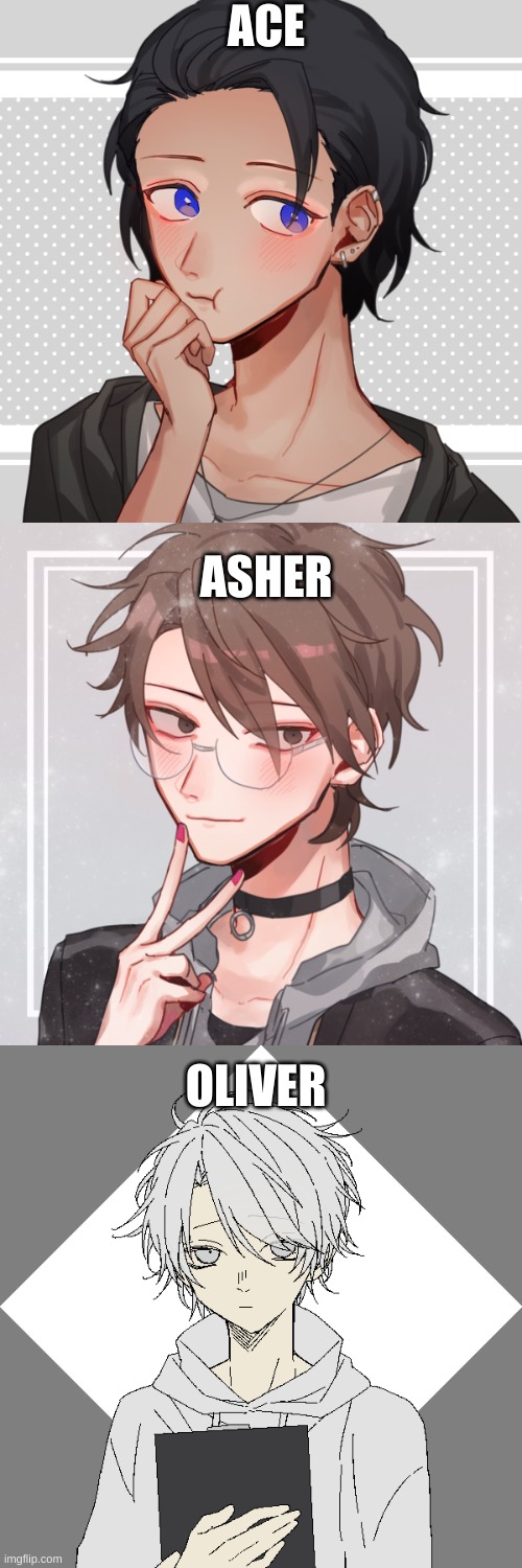 SOME of my oc | ACE; ASHER; OLIVER | image tagged in picrew | made w/ Imgflip meme maker