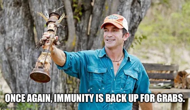 When the antibodies disappear... | image tagged in covid19,vaccine,survivor | made w/ Imgflip meme maker