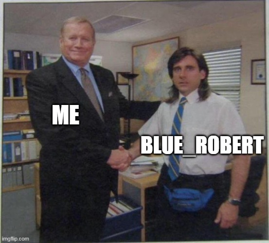 the office handshake | ME BLUE_ROBERT | image tagged in the office handshake | made w/ Imgflip meme maker