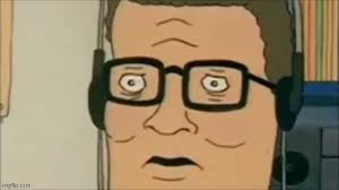 Hank Hill Music  | image tagged in hank hill music | made w/ Imgflip meme maker