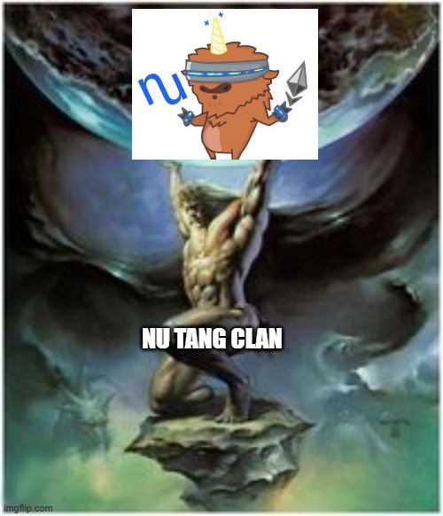 $NU NuCypher privacy encryption | NU TANG CLAN | image tagged in atlas holding earth | made w/ Imgflip meme maker