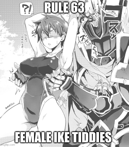 RULE 63 FEMALE IKE TIDDIES | made w/ Imgflip meme maker