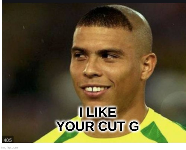 Gs | I LIKE YOUR CUT G | image tagged in lol | made w/ Imgflip meme maker