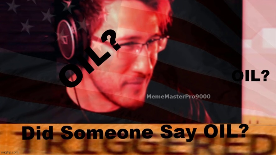 Markiplier Oil | image tagged in markiplier oil | made w/ Imgflip meme maker