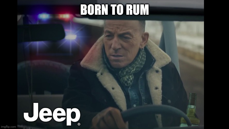 gas, guzzler |  BORN TO RUM | image tagged in jeep springsteen police dwi | made w/ Imgflip meme maker