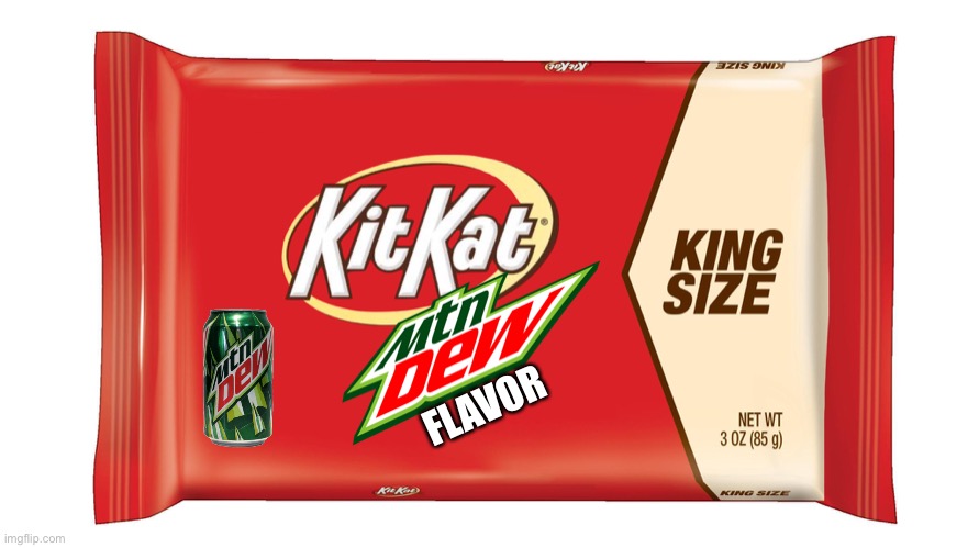 Kit Kat Mountain Dew Flavor | FLAVOR | image tagged in kit kat wrapper,mountain dew | made w/ Imgflip meme maker