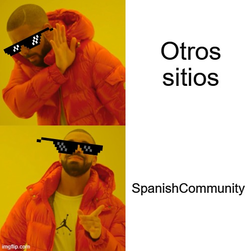 Drake Hotline Bling | Otros sitios; SpanishCommunity | image tagged in spanish | made w/ Imgflip meme maker