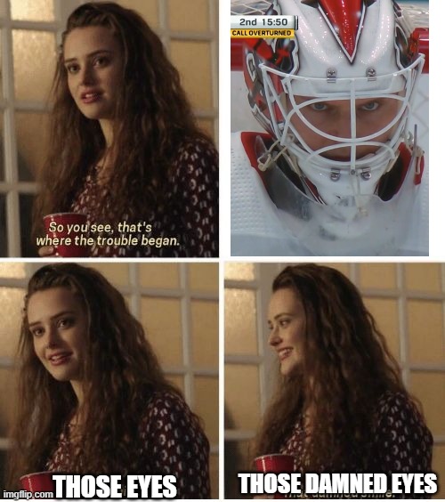 That Smile | THOSE DAMNED EYES; THOSE EYES | image tagged in that smile | made w/ Imgflip meme maker