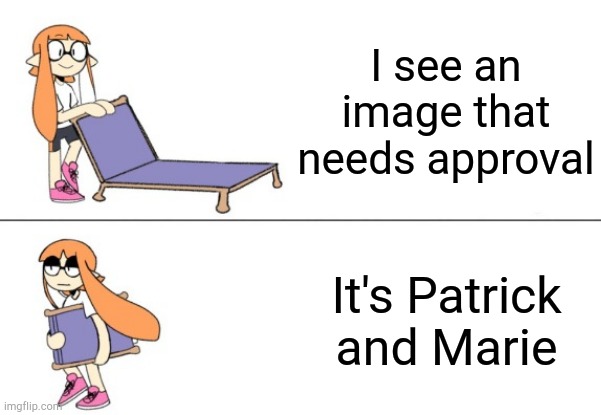 Inkling girl chair | I see an image that needs approval; It's Patrick and Marie | image tagged in inkling girl chair | made w/ Imgflip meme maker