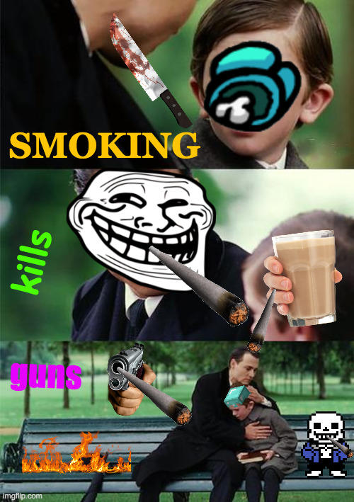 It Was Smoking, All Along | SMOKING; kills; guns | image tagged in memes,finding neverland,smoking,gun,milkshake,control | made w/ Imgflip meme maker