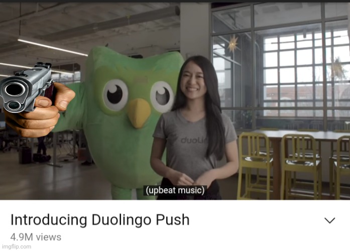 Introducing duolingo push | image tagged in duolingo,duolingo bird,guns,gun,duolingo push,funny | made w/ Imgflip meme maker