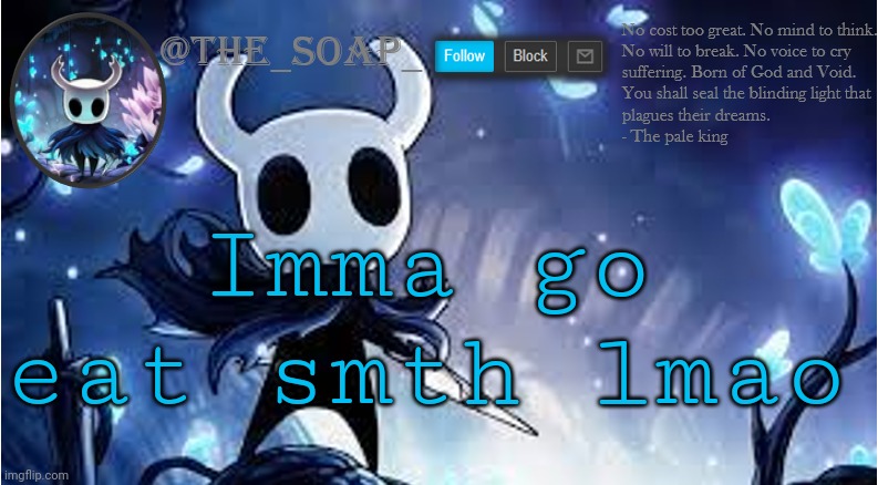 Soap | Imma go eat smth lmao | image tagged in soap | made w/ Imgflip meme maker