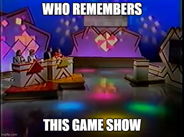 Blackout | WHO REMEMBERS; THIS GAME SHOW | image tagged in game show | made w/ Imgflip meme maker