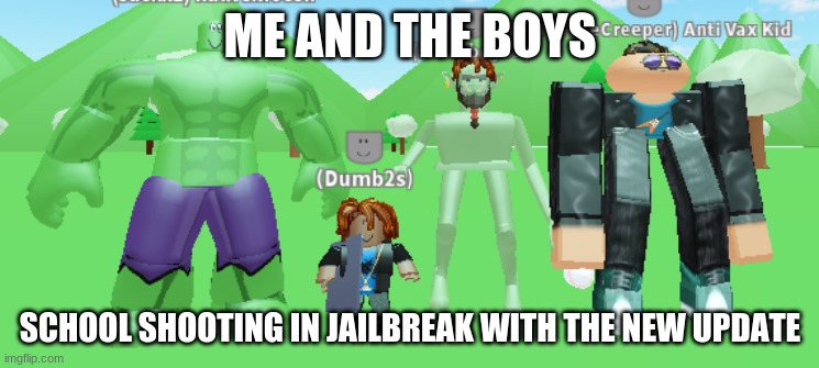 Image Tagged In Me And The Boys Roblox Version Imgflip - how to update roblox version