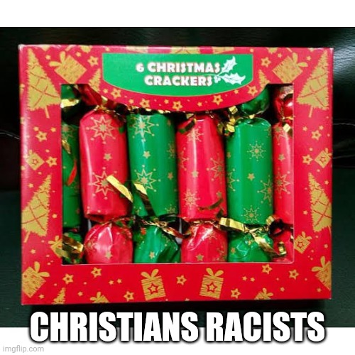 Cracker Barrel woke insanity | CHRISTIANS RACISTS | image tagged in cracker barrel,racism,stupidity,woke,progressives | made w/ Imgflip meme maker