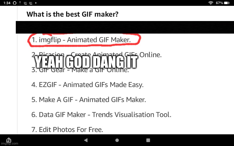 Best gif maker is... | YEAH GOD DANG IT | image tagged in google search | made w/ Imgflip meme maker