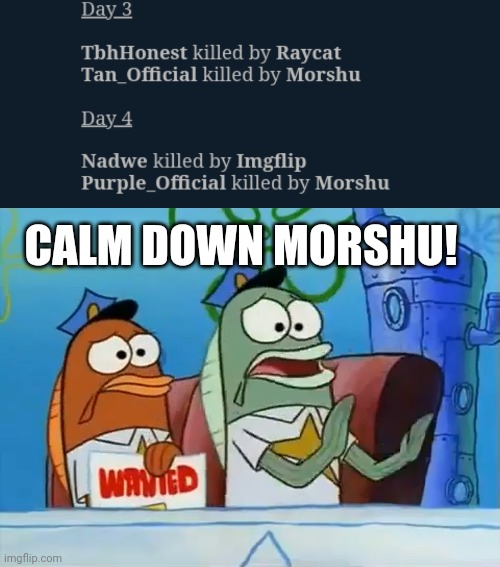 Purple came back to life! Then died. | CALM DOWN MORSHU! | image tagged in calm down son | made w/ Imgflip meme maker