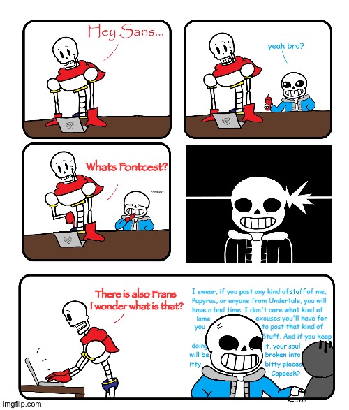 Papyrus finds the Internet | Whats Fontcest? There is also Frans 
I wonder what is that? | image tagged in papyrus' great discovery,internet,sans undertale,undertale,papyrus undertale,undertale papyrus | made w/ Imgflip meme maker