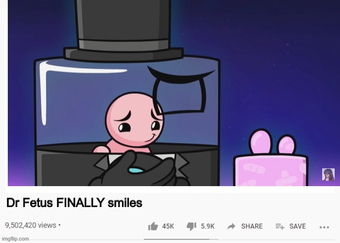 Keep in mind this is from an actual game | Dr Fetus FINALLY smiles | made w/ Imgflip meme maker