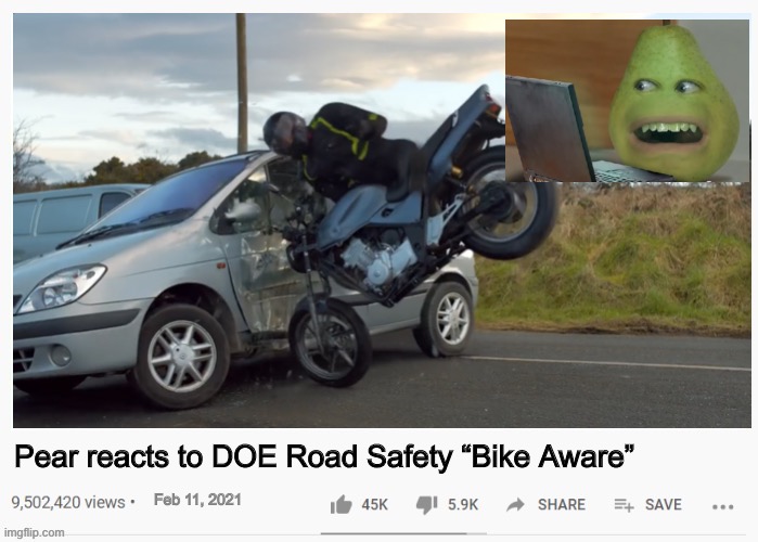 Pear’s back to react! | Pear reacts to DOE Road Safety “Bike Aware”; Feb 11, 2021 | image tagged in pear,annoying orange,doe road safety,fake youtube videos,memes | made w/ Imgflip meme maker
