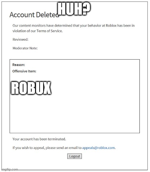 Banned from roblox | HUH? ROBUX | image tagged in banned from roblox | made w/ Imgflip meme maker