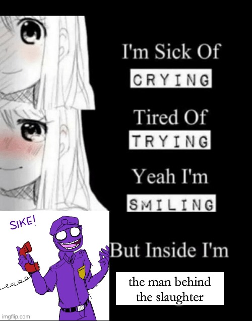 low effort meme | the man behind the slaughter | image tagged in memes,funny,bruh,purple guy,fnaf,the man behind the slaughter | made w/ Imgflip meme maker