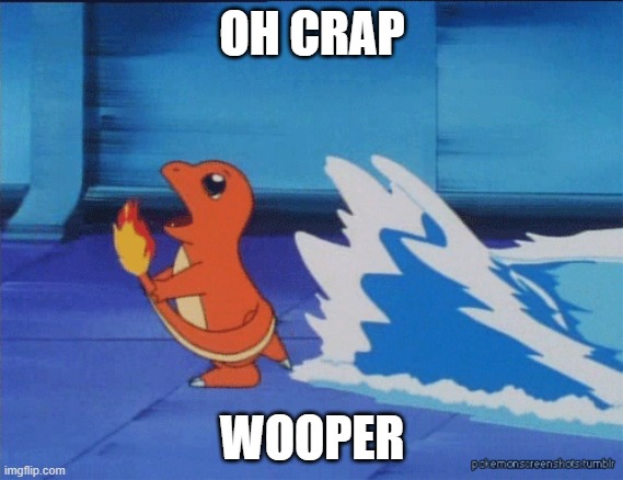 OH CRAP Wooper meme | OH CRAP; WOOPER | image tagged in funny | made w/ Imgflip meme maker