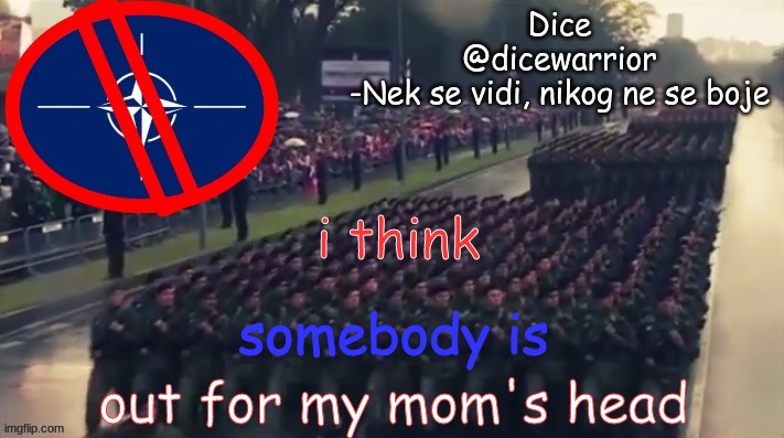 announcement 4 | i think; somebody is; out for my mom's head | image tagged in announcement 4 | made w/ Imgflip meme maker