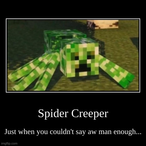 another one | image tagged in memes,funny,demotivationals,minecraft,creeper | made w/ Imgflip demotivational maker