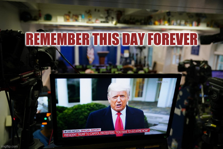 Remember this day forever | REMEMBER THIS DAY FOREVER | image tagged in donald trump | made w/ Imgflip meme maker