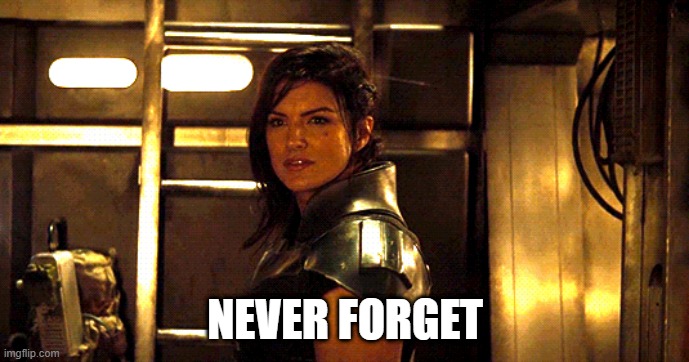 Cara Dune | NEVER FORGET | image tagged in cara dune | made w/ Imgflip meme maker