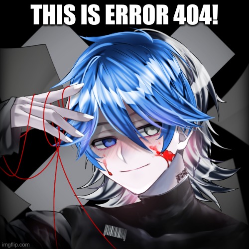 Meet Alpha's lost sister.. | THIS IS ERROR 404! | image tagged in timeskip | made w/ Imgflip meme maker