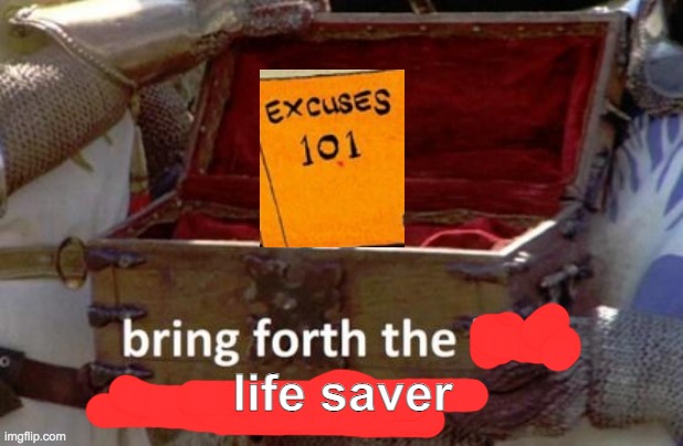 Bring forth the holy hand grenade | life saver | image tagged in bring forth the holy hand grenade | made w/ Imgflip meme maker
