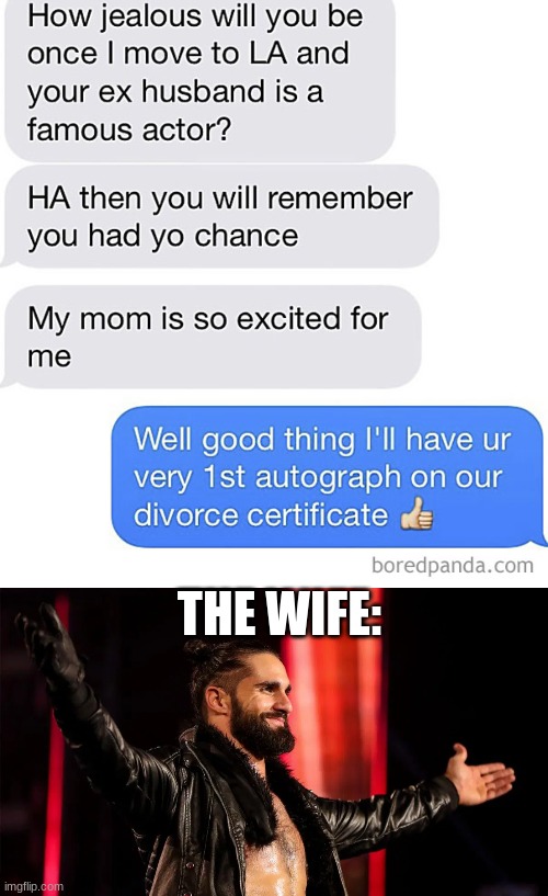 oof | THE WIFE: | image tagged in proud seth rollins,memes,text messages | made w/ Imgflip meme maker
