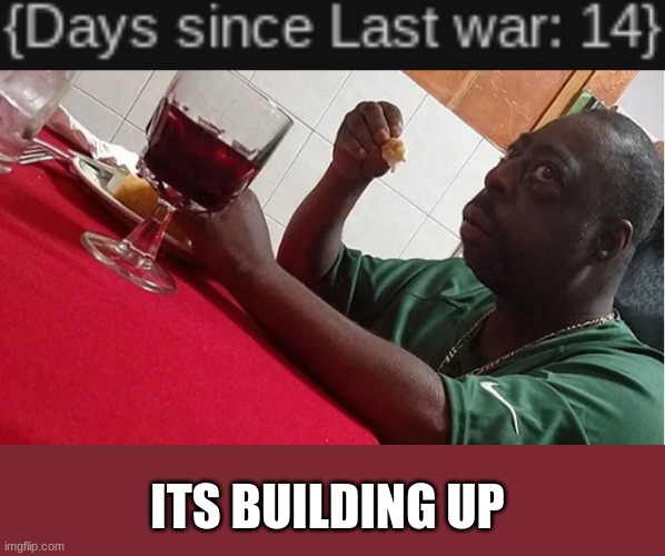 Also I TOLD YOU  WE COULD DO IT! | ITS BUILDING UP | image tagged in funny,memes | made w/ Imgflip meme maker