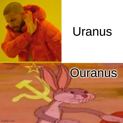 Drake Hotline Bling | Uranus; Ouranus | image tagged in memes,drake hotline bling | made w/ Imgflip meme maker